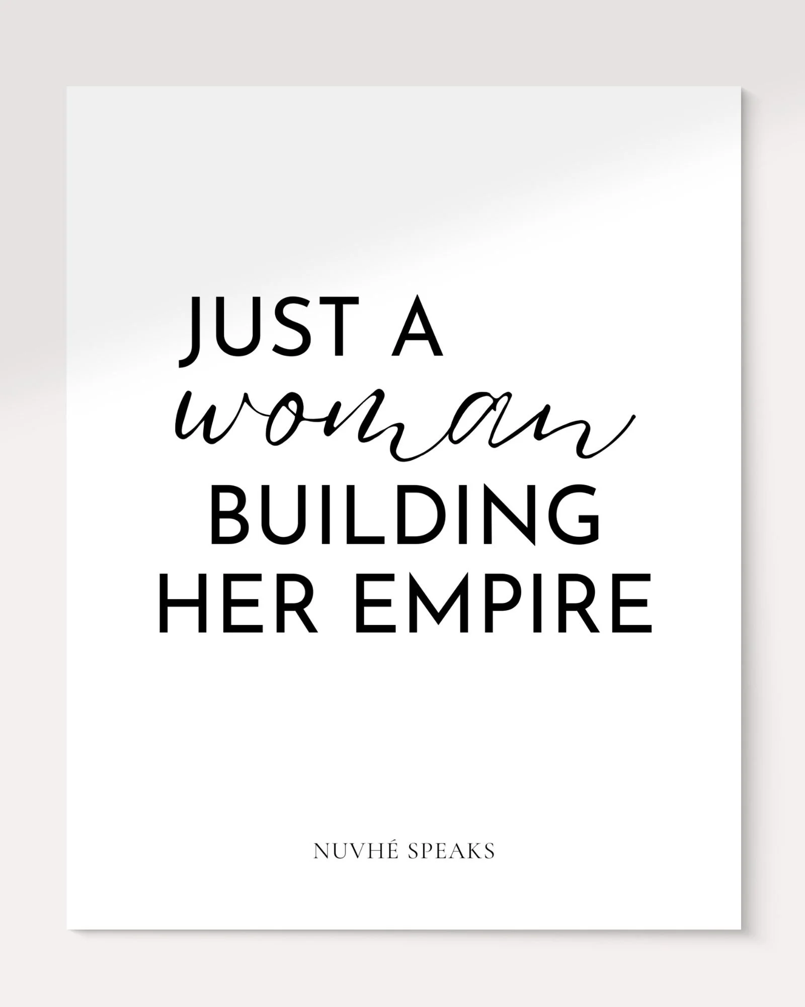 just a woman building her empire wall art print quote by nuvhe speaks