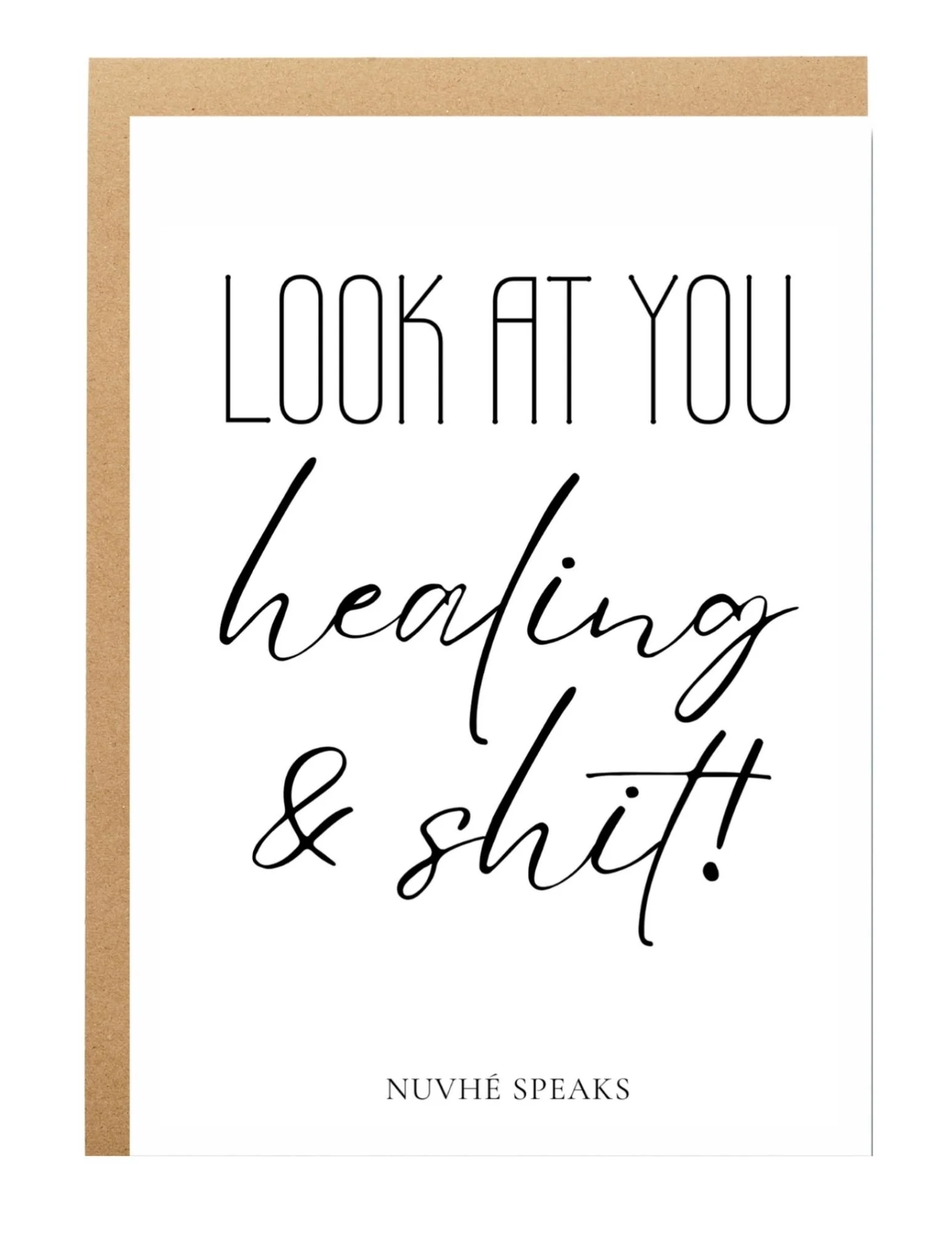 look at you healing and shit humorous greeting card by nuvhe speaks
