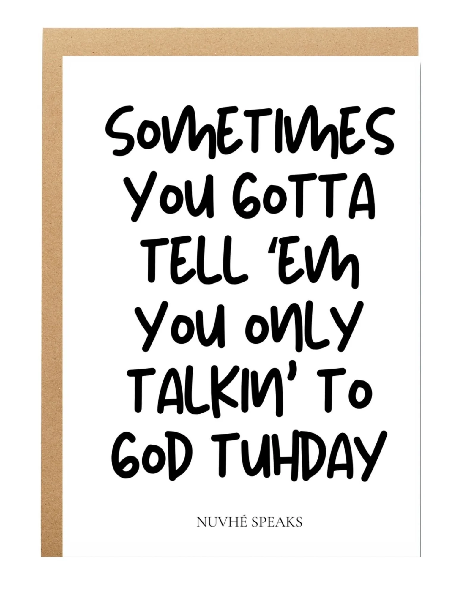 sometimes you gotta tell em you only talkin to god tuhday boundaries greeting card by nuvhe speaks
