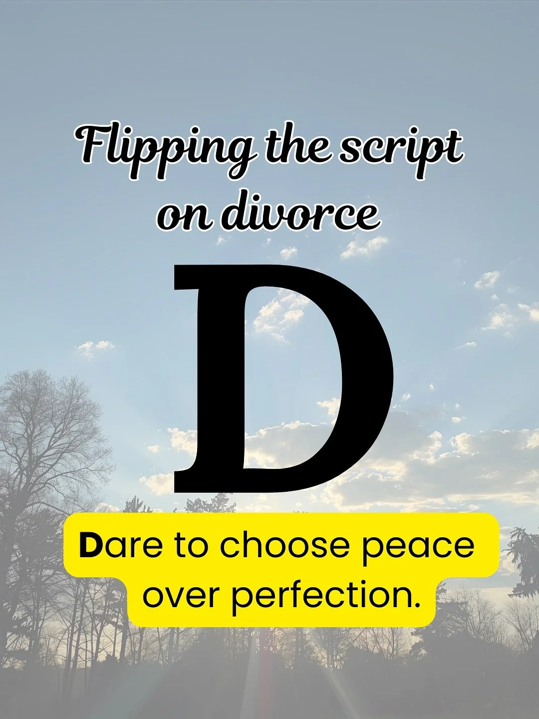 It&rsquo;s time to flip the script.

For too long, the word divorce has been tangled up with failure, shame, and loss.
But what if it actually means something else?
What if it&rsquo;s not the end&mdash;but the invitation to begin again?

Here&rsquo;s