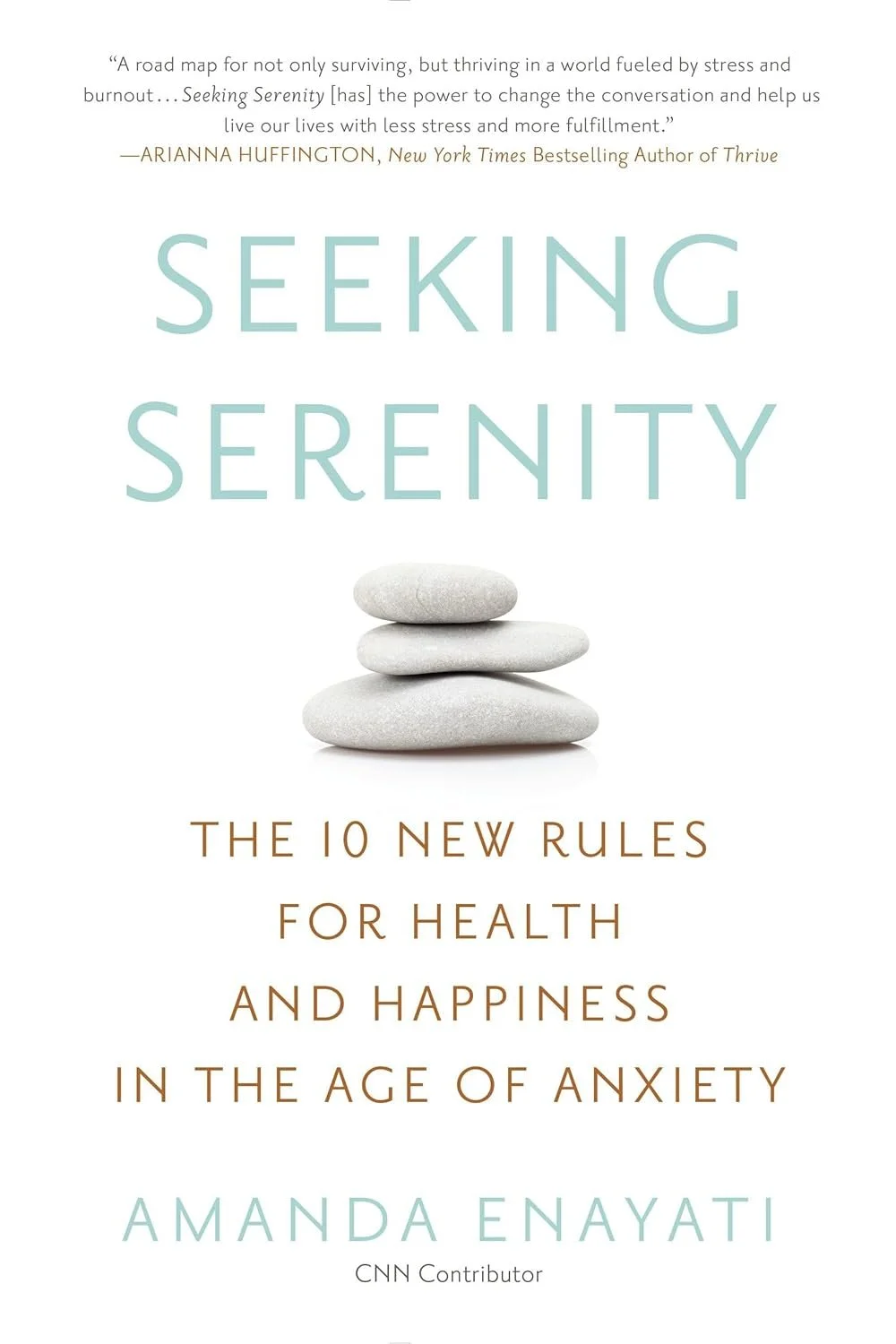 Book cover of 'Seeking Serenity' by Amanda Enayati featuring a stack of smooth white stones and text about health, happiness, and anxiety.