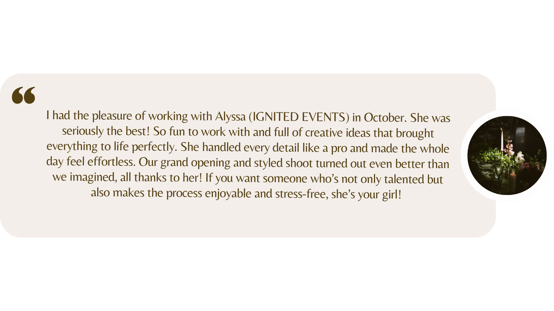 Client testimonial for a grand opening event and styled shoot coordinated by Ignited Events in Dallas, Texas