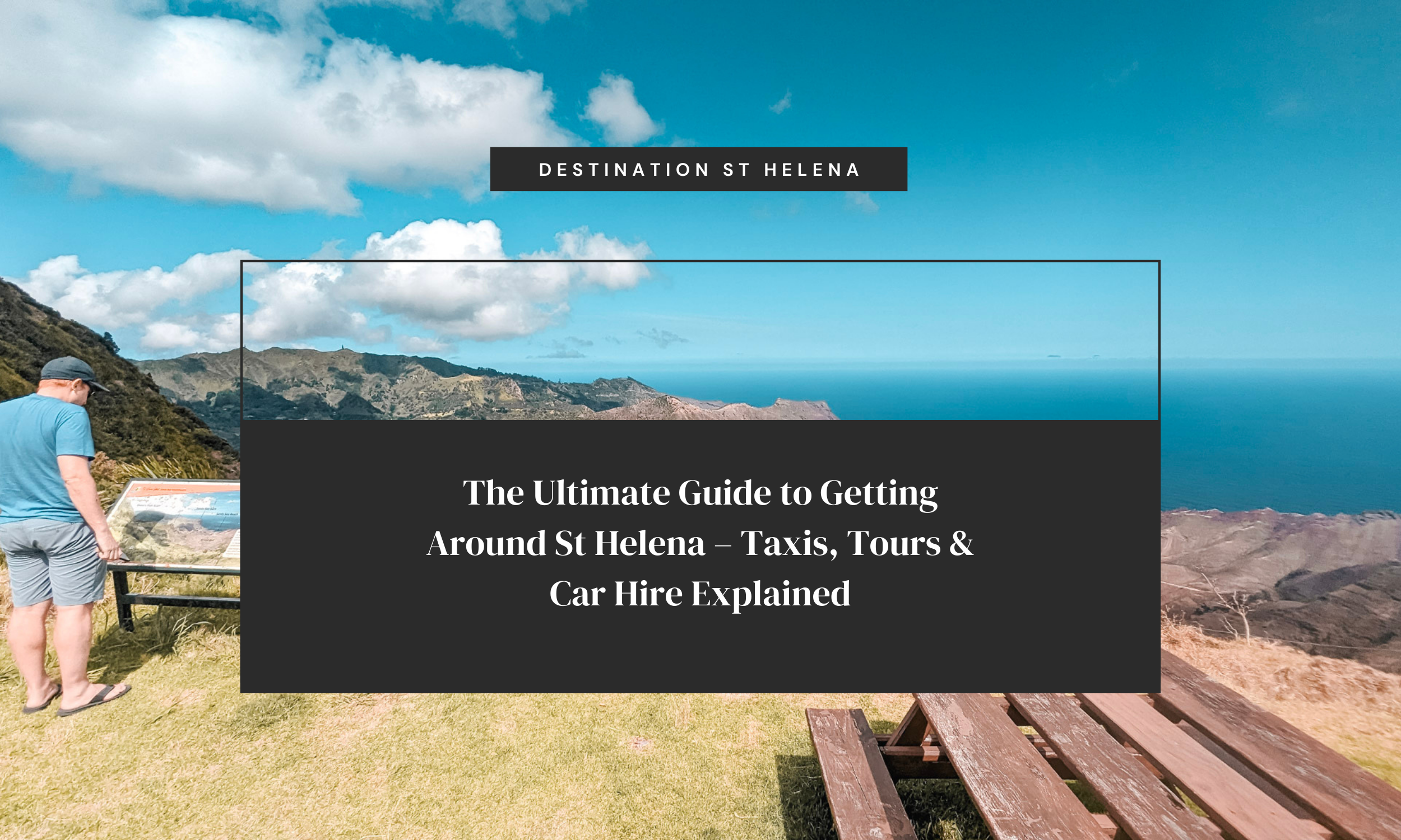 The Ultimate Guide to Getting Around St Helena – Taxis, Tours &amp; Car Hire Explained