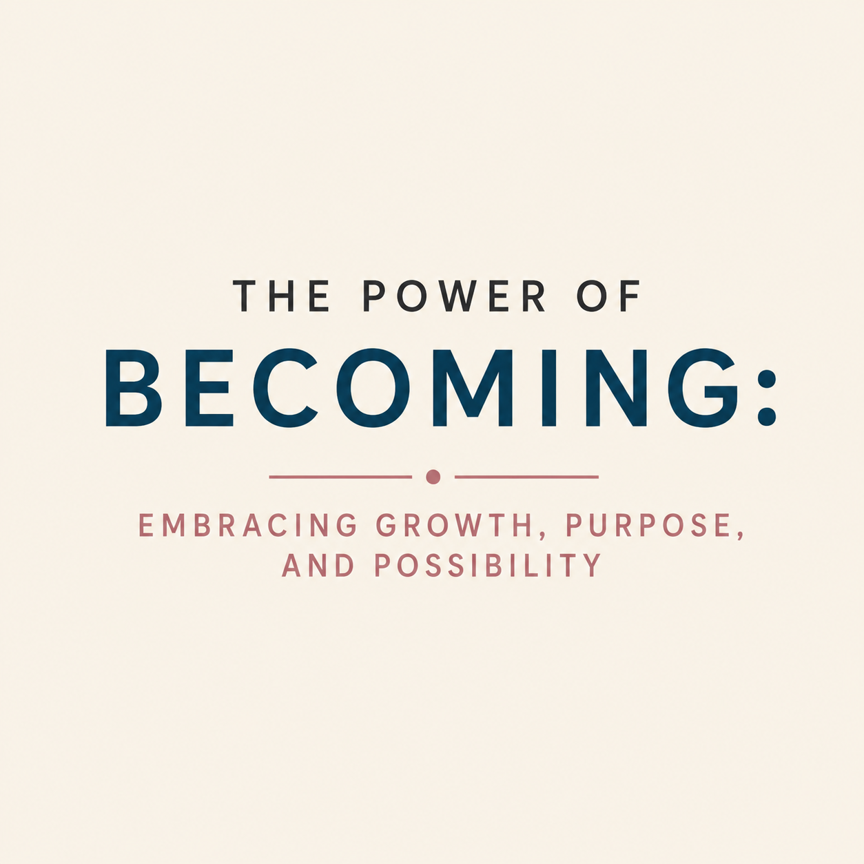 The Power of Becoming: Embracing Change Without Losing Yourself