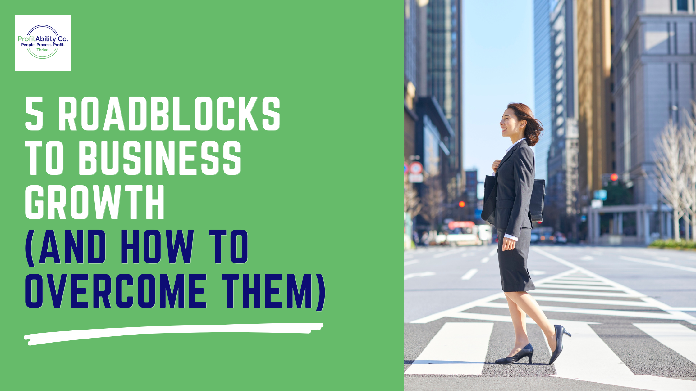 5 Roadblocks to Business Growth (and How to Overcome Them)