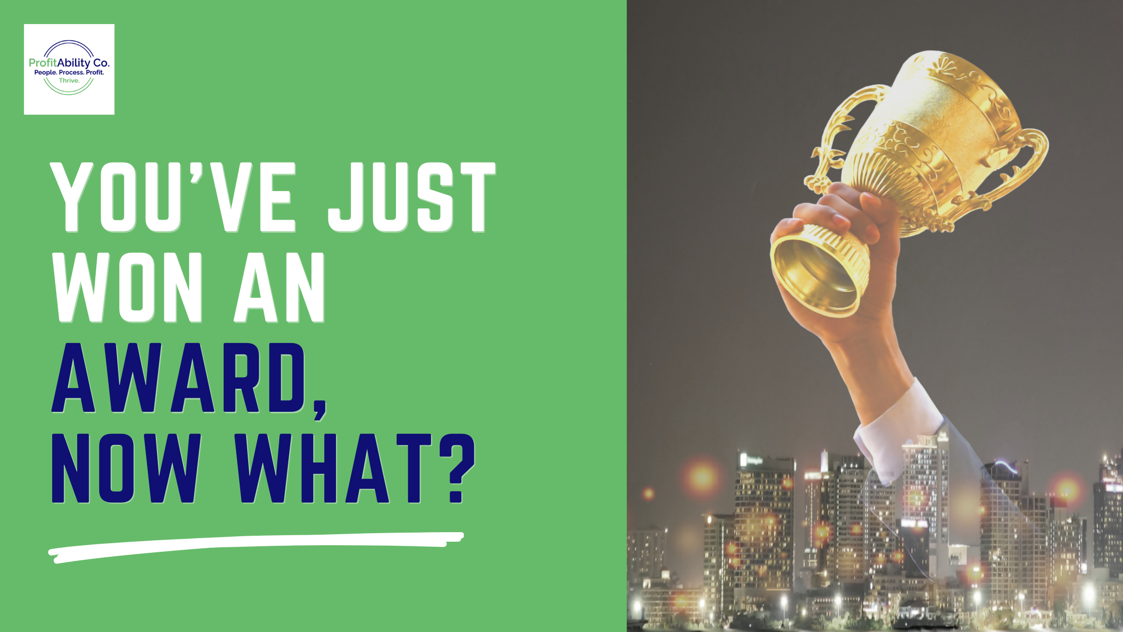 You’ve Just Won an Award, Now What?