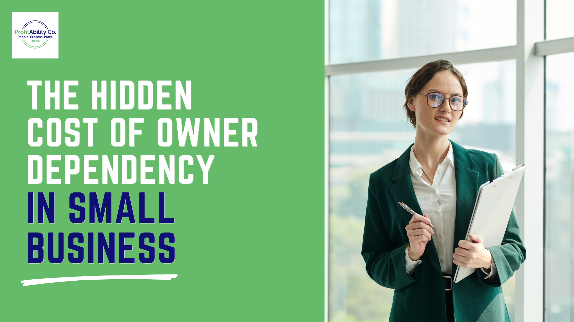 The Hidden Cost of Owner Dependency in Small Business