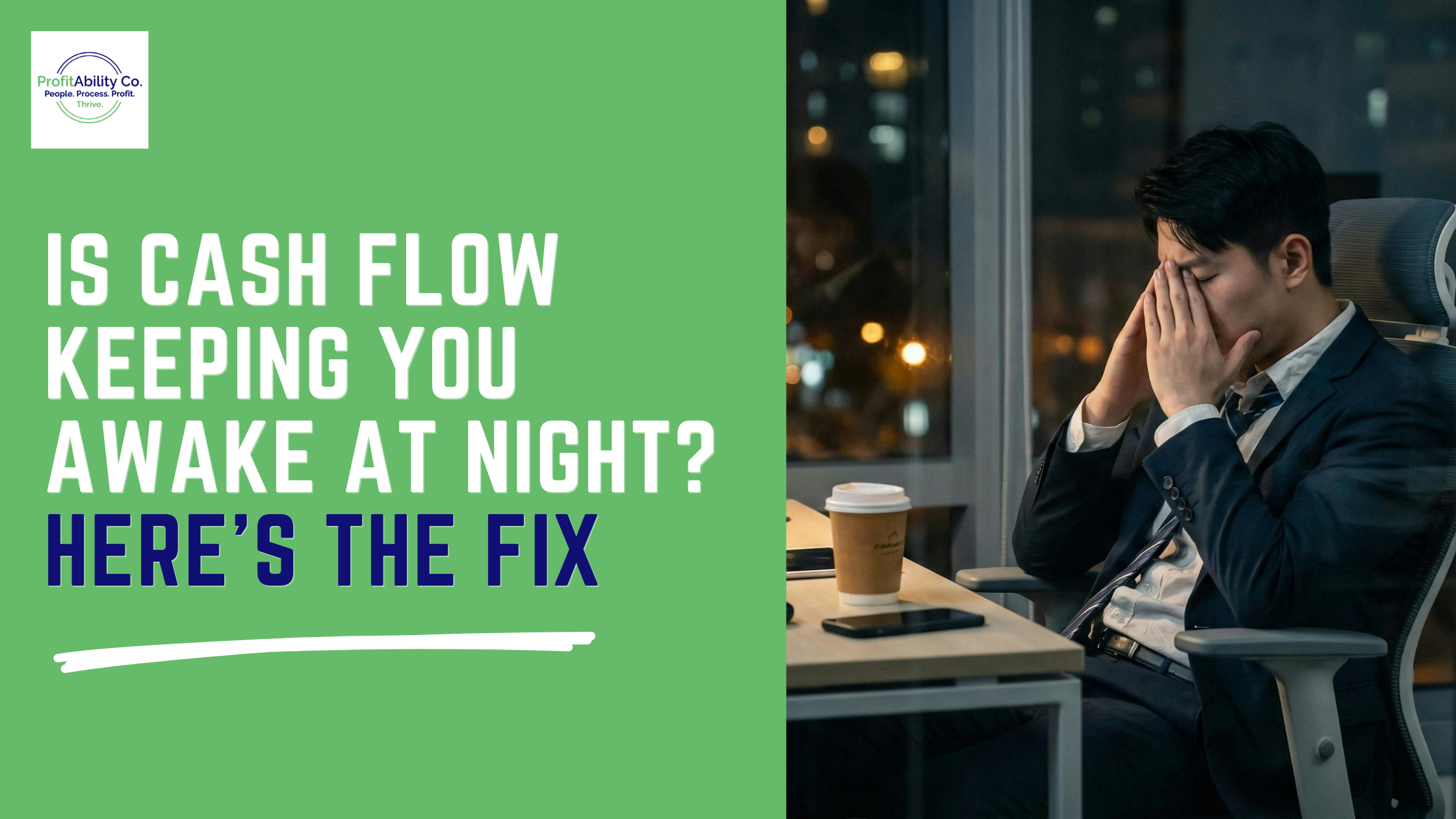 Is Cash Flow Keeping You Awake at Night? Here’s the Fix