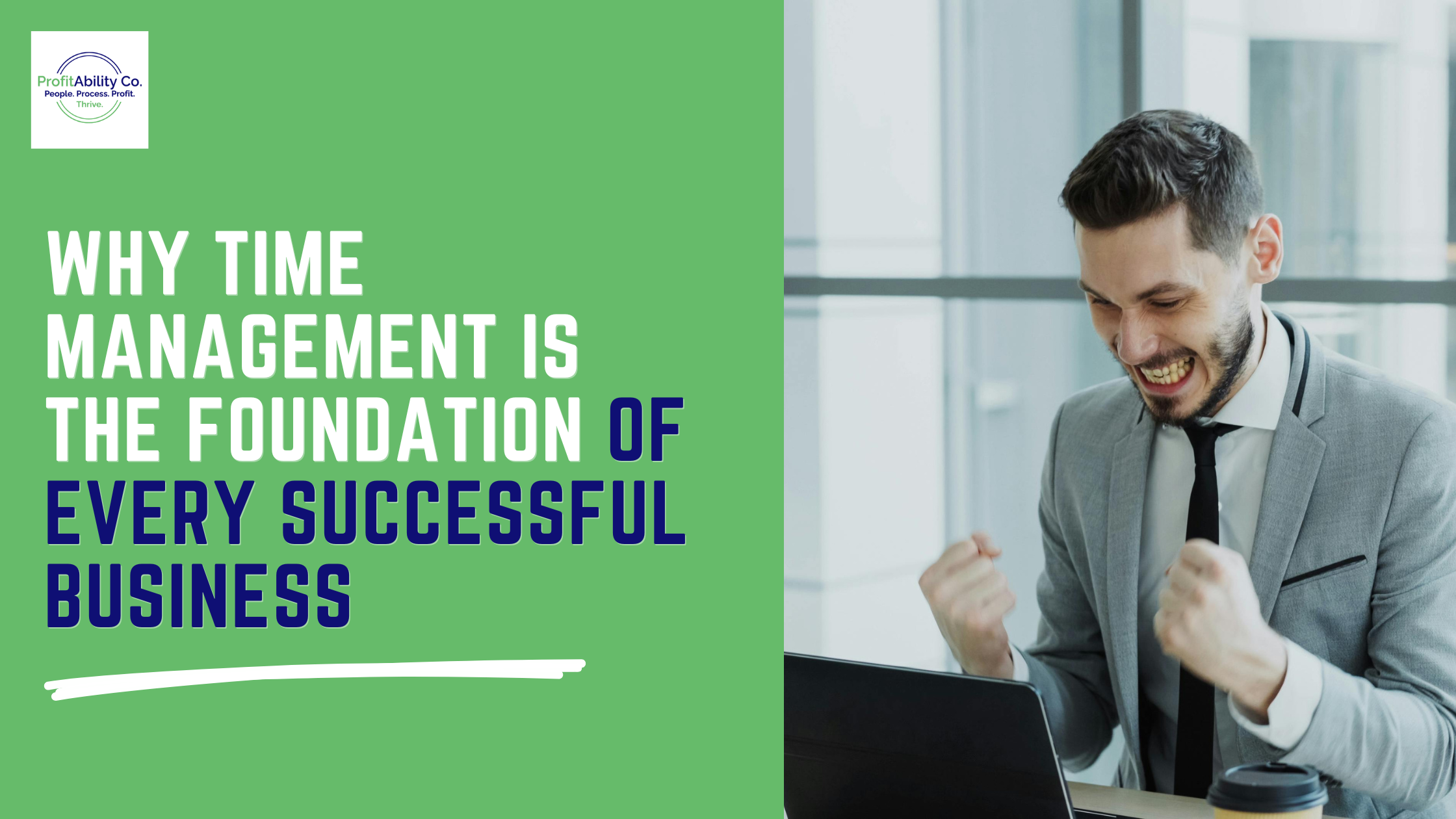 WHY TIME MANAGEMENT IS THE FOUNDATION OF EVERY SUCCESSFUL BUSINESS