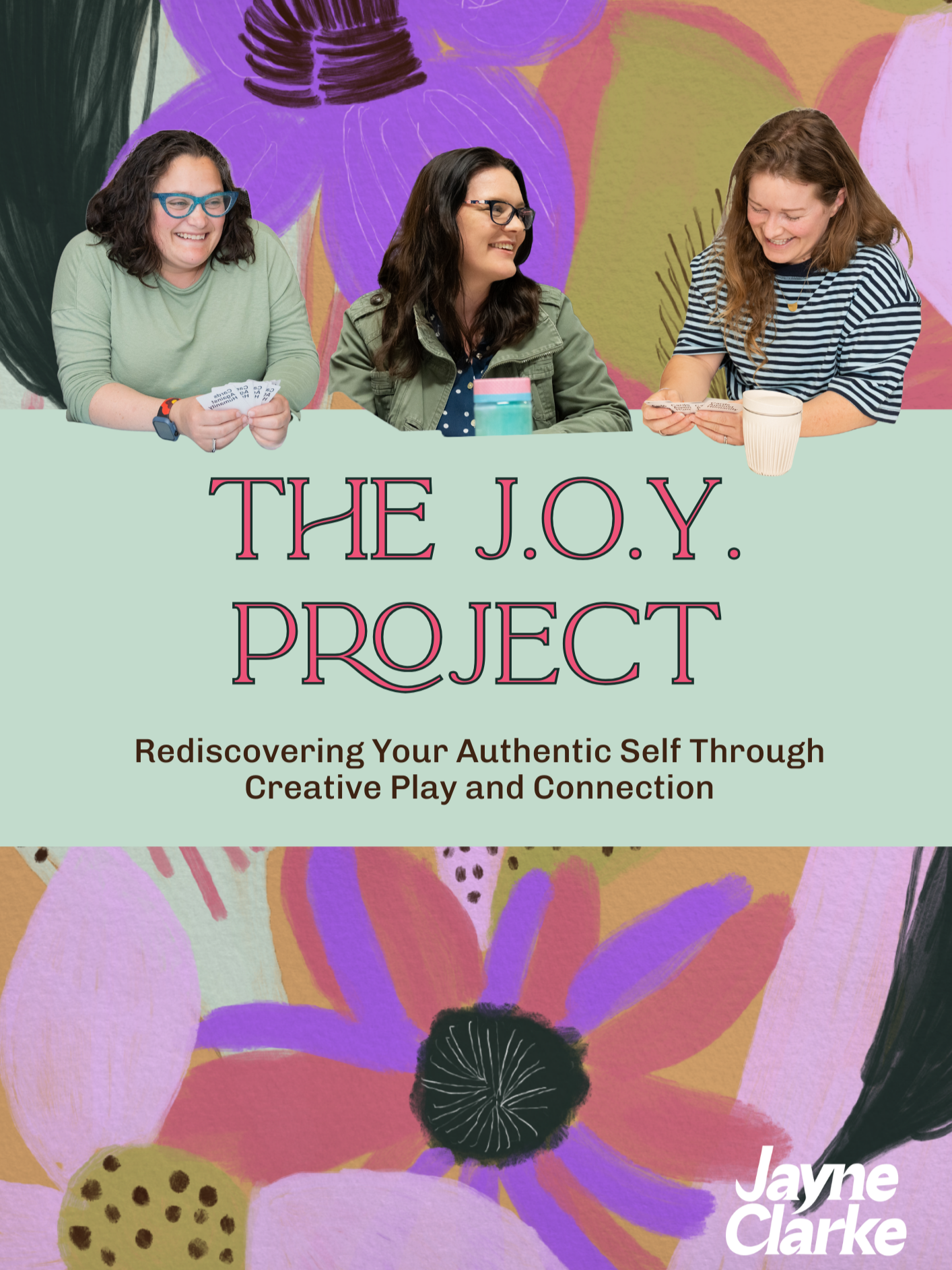 The J.O.Y. Project: A 6-week course to rediscover the Journey Of You!