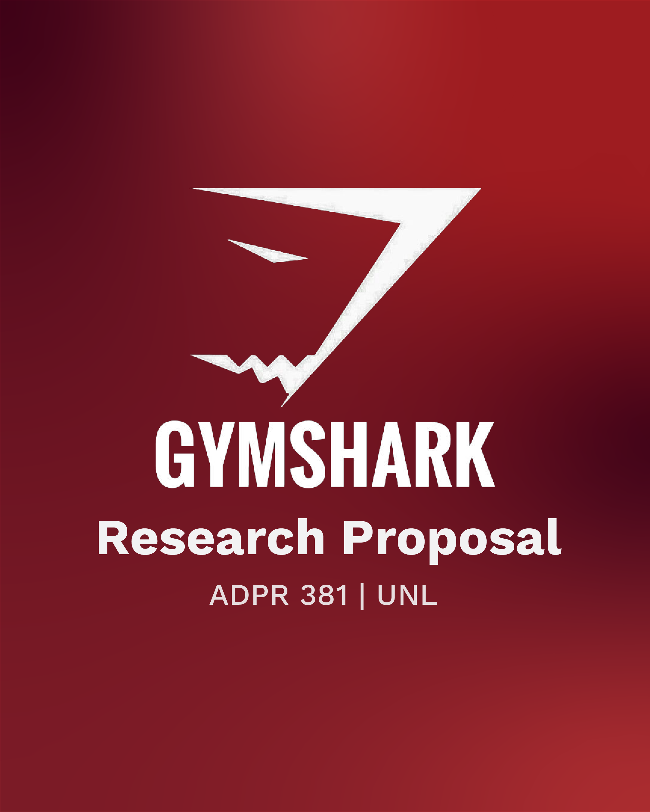 Gymshark Research Proposal (ADPR 381)