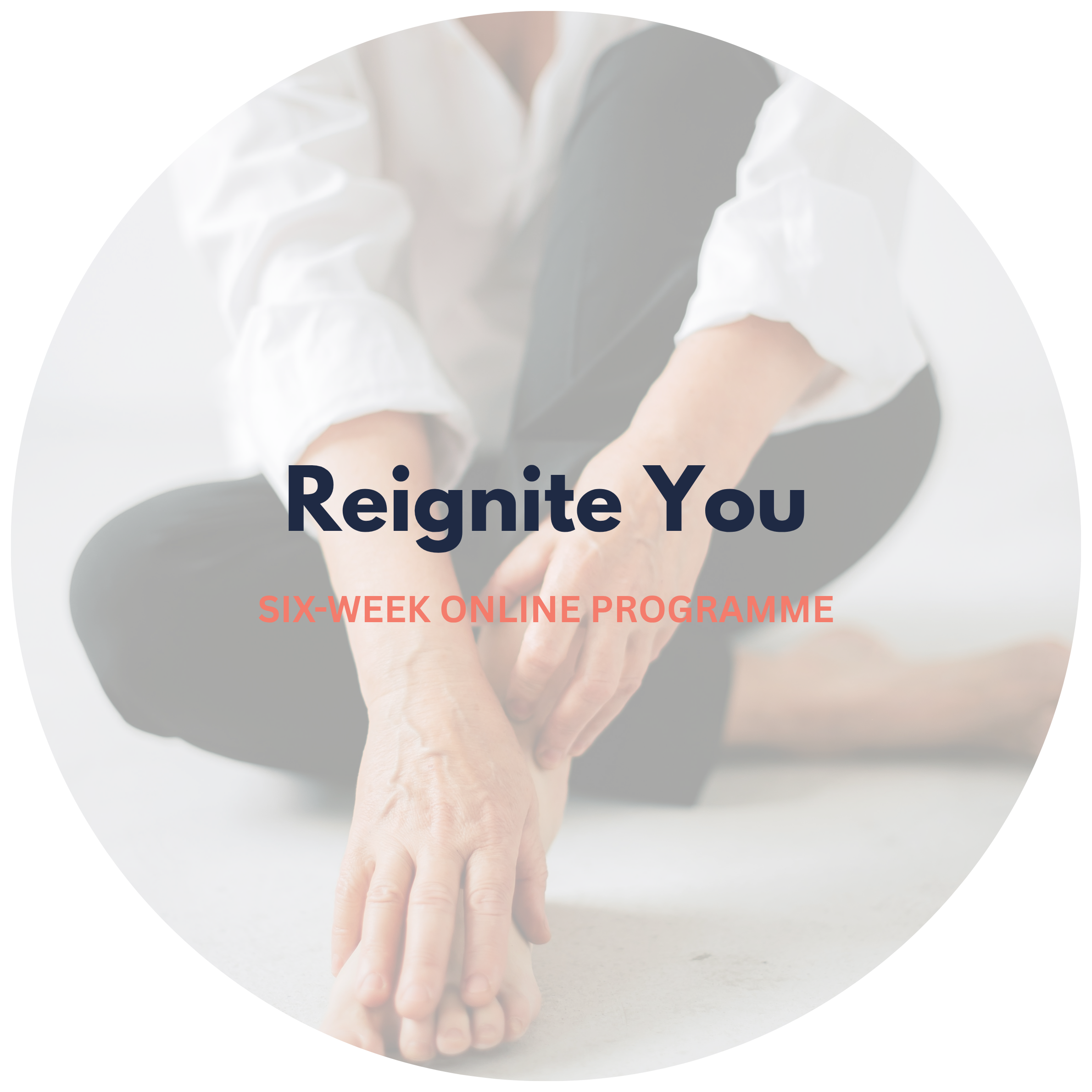 Reignite You: a 6-week Practical Introduction to Menopause (+ a personalised plan!)