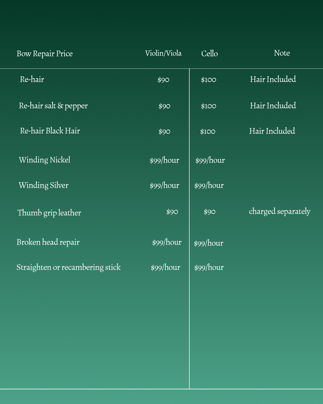 A price list for bow repairs and related services, divided into columns for violin/viola and cello. It details costs for re-hair, salt and pepper re-hair, black hair re-hair, winding nickel and silver, thumb grip leather, broken head repair, and straightening or recambering stick, with notes on hair inclusion and separate charges.