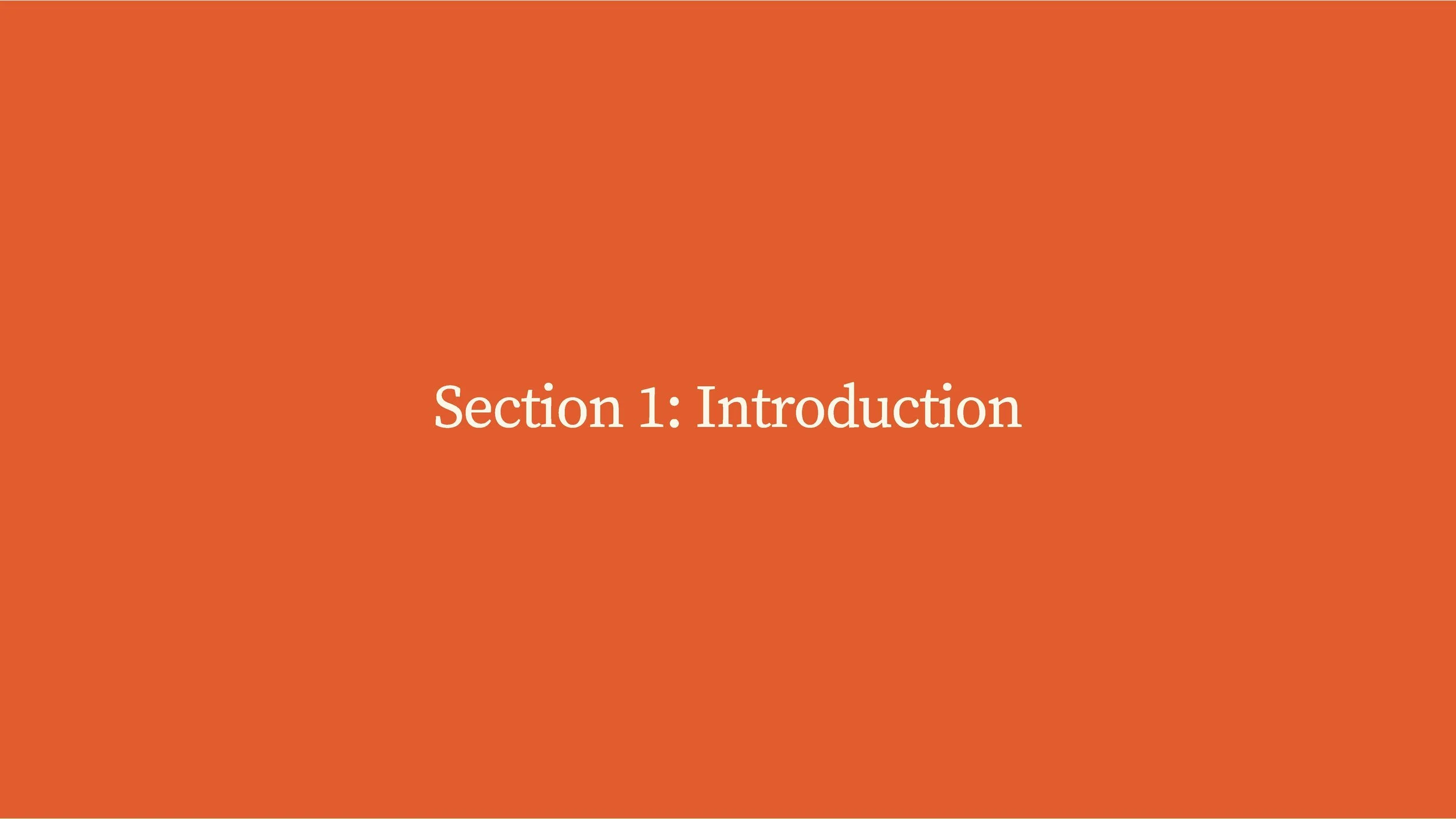 Section 1: Introduction
| Setting the stage for why this research matters.
