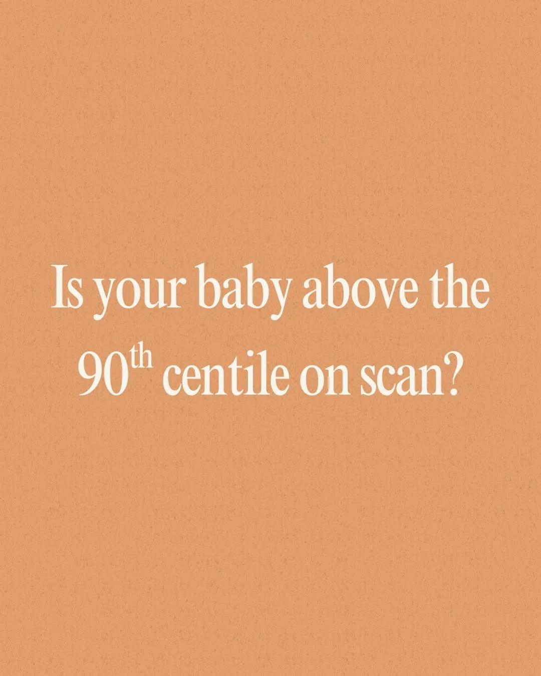 &ldquo;My baby is above the 90th centile.&rdquo; in isolation, it's not something to get stressed about.

90th centile = bigger than average.
It doesn&rsquo;t automatically mean there&rsquo;s a problem.

And remember: growth scans are estimates.

Bef