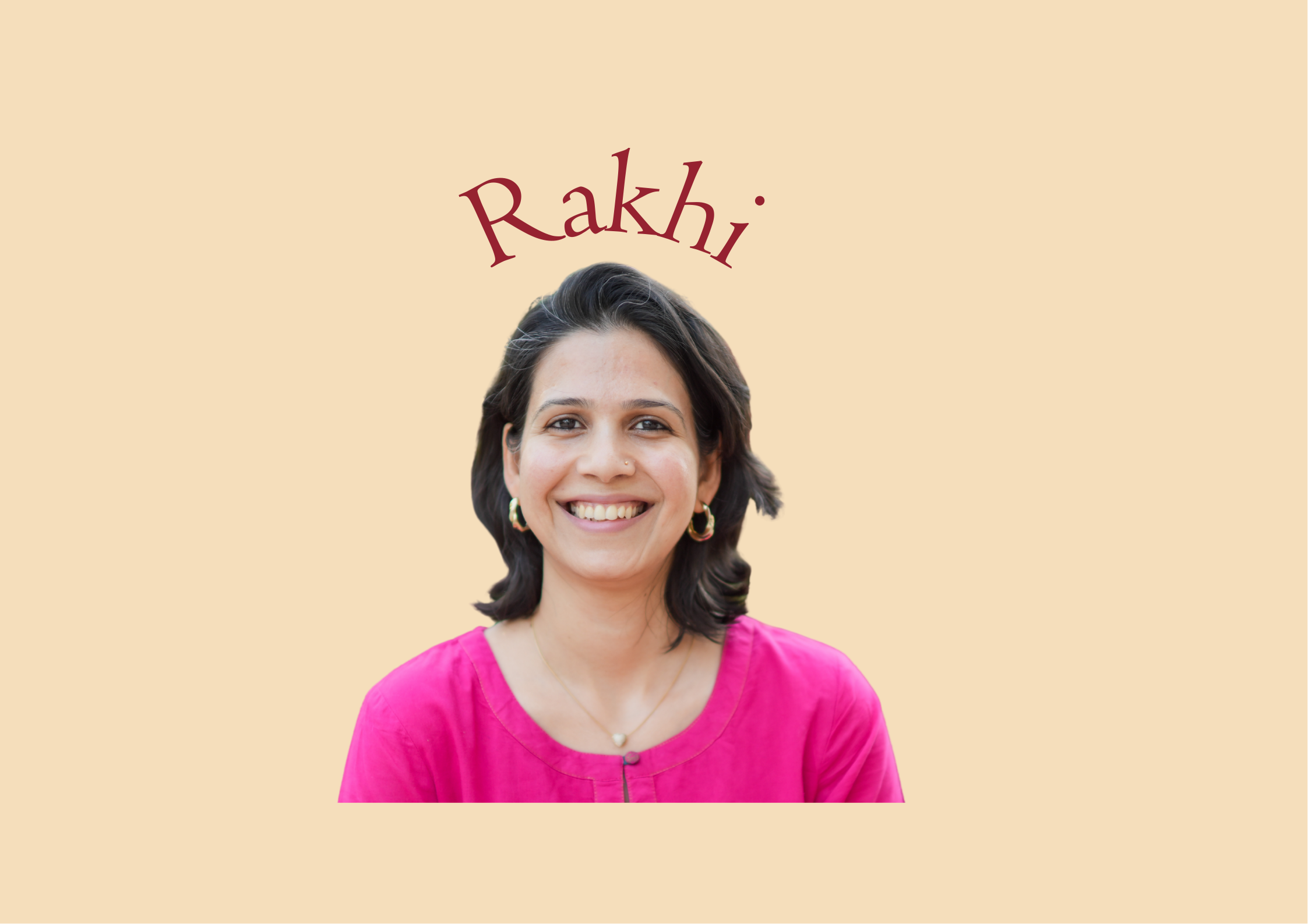 Portrait of a smiling woman with dark hair, wearing a pink top, gold earrings, and a necklace, with the word 'Rakhi' in red above her head against a beige background.