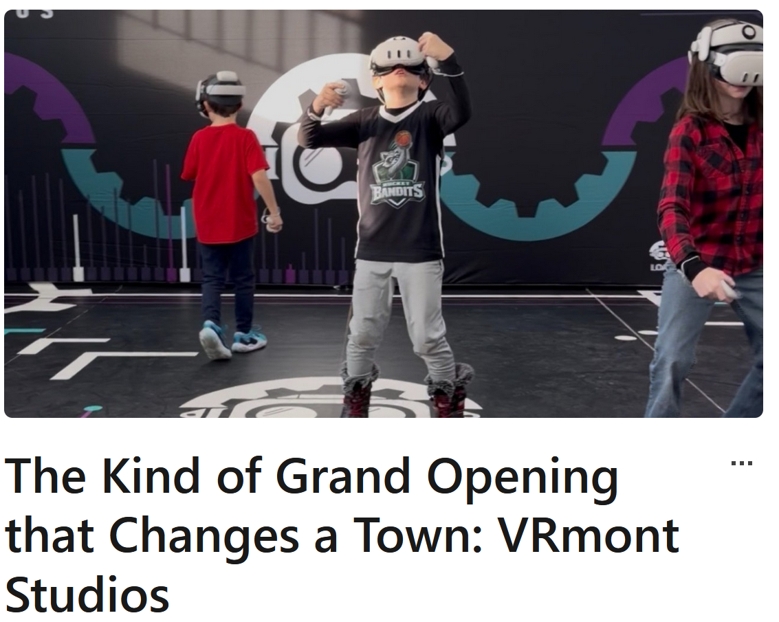 The Kind of Grand Opening that Changes a Town: VRmont Studios