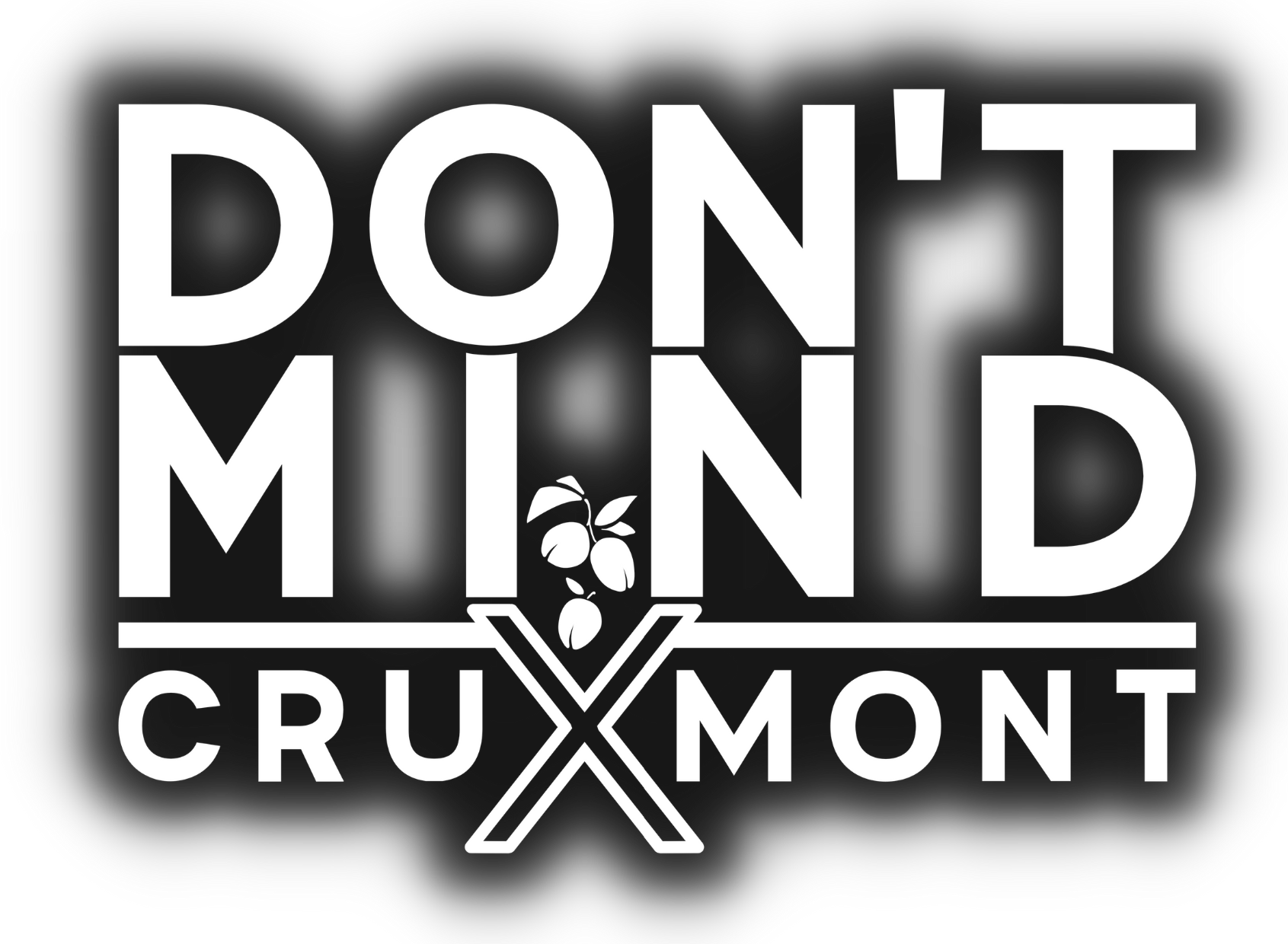 A logo reads DON'T MIND CRUXMONT. The "X" is implied to be a farming holder for plumbs, and 3 plumbs are nestled between the "i" and "n" in "MIND"