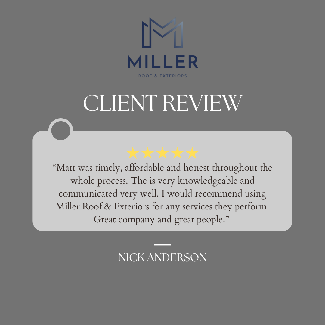 A client review card for Miller Roof & Exteriors featuring the company's logo at the top. The review is positive, with a five-star rating and comments from Nick Anderson praising the punctuality, affordability, knowledge, and communication of Matt, a representative of the company.