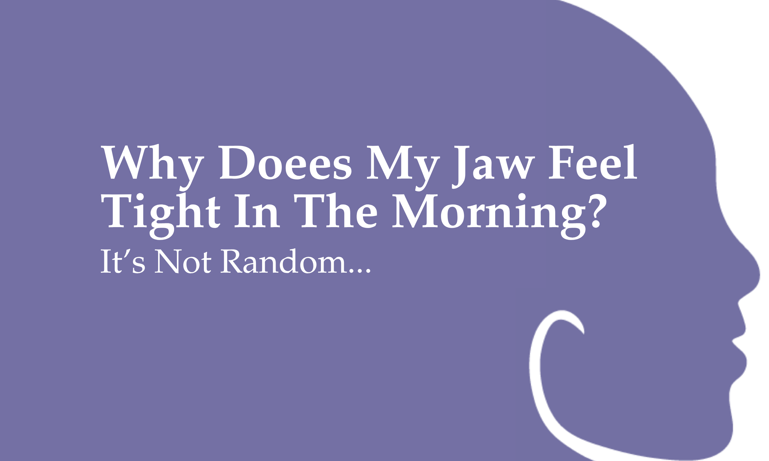 Why Does My Jaw Feel Tight in the Morning?