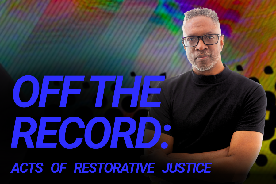 Off the Record: Acts of Restorative Justice by James Scruggs