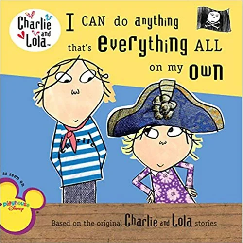 I Can Do Anything That's Everything All On My Own by Lauren Child