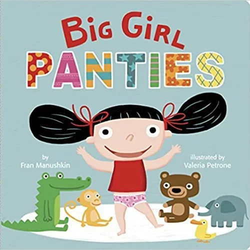 Big Girl Panties by Fran Manushkin