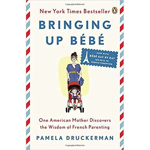 Bringing Up Bébé by Pamela Druckerman