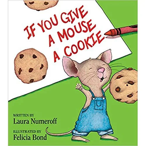 If You Give a Mouse a Cookie by Laura Numeroff