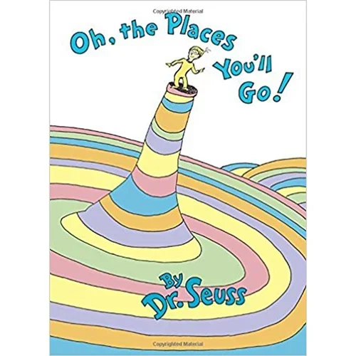Oh, the Places You'll Go! by Dr. Seuss