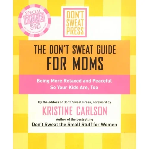 The Don't Sweat Guide For Moms by the editors of Don't Sweat, Press