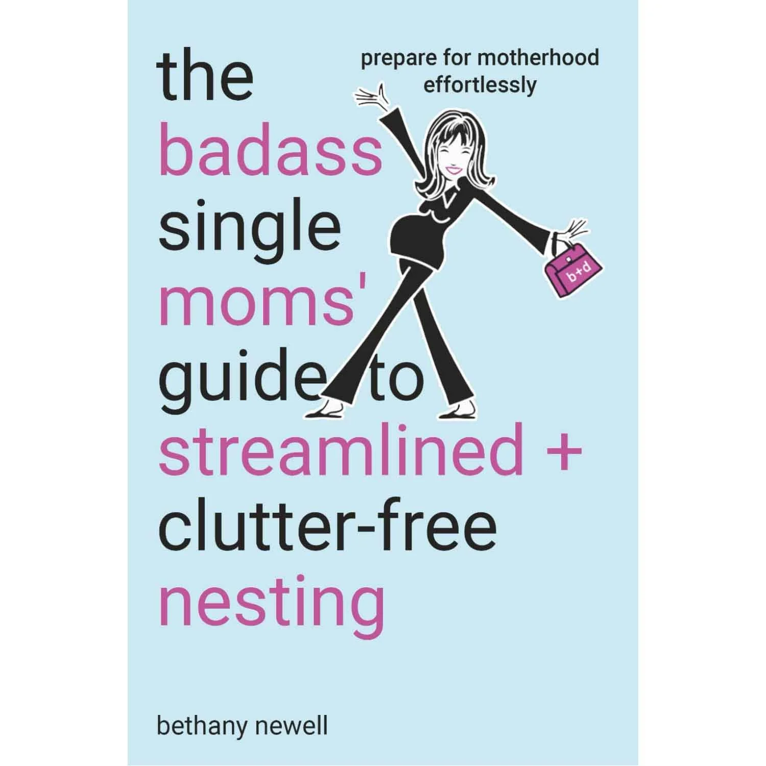 the badass single moms' guide to streamlined + clutter-free nesting
