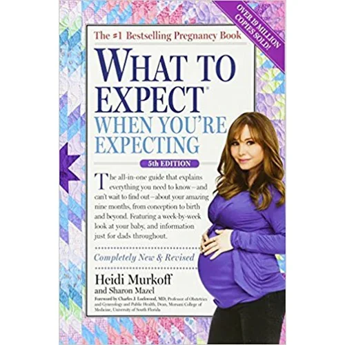What to Expect When You're Expecting by Heidi Murkoff