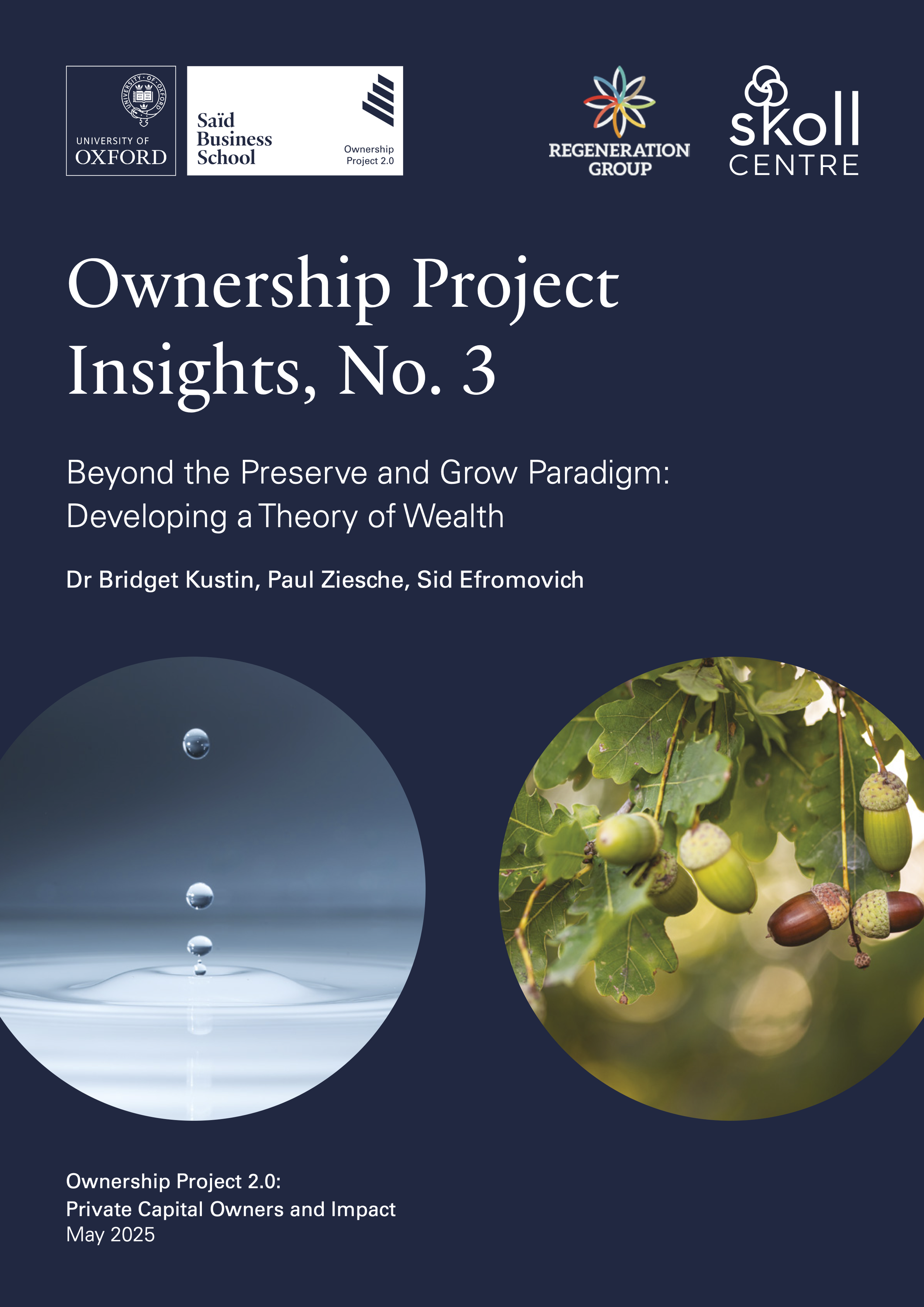 Cover page of a report titled 'Ownership Project Insights, No. 3' with logos of University of Oxford Said Business School, Regeneration Group, and Skoll Centre at the top. The subtitle reads 'Beyond the Preserve and Grow Paradigm: Developing a Theory of Wealth' and authors listed as Dr. Bridget Kustin, Paul Ziesche, and Sid Efromovich. Contains images of water droplets falling into water and acorns on a branch with green leaves.