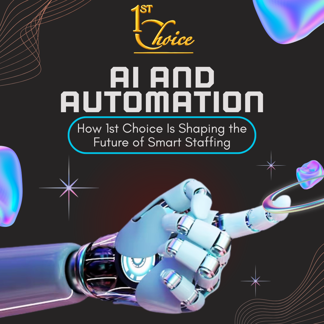 AI and Automation: How 1st Choice Is Shaping the Future of Smart Staffing