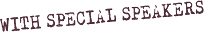 Text on a black background that says 'WITH SPECIAL SPEAKERS' in purple font.