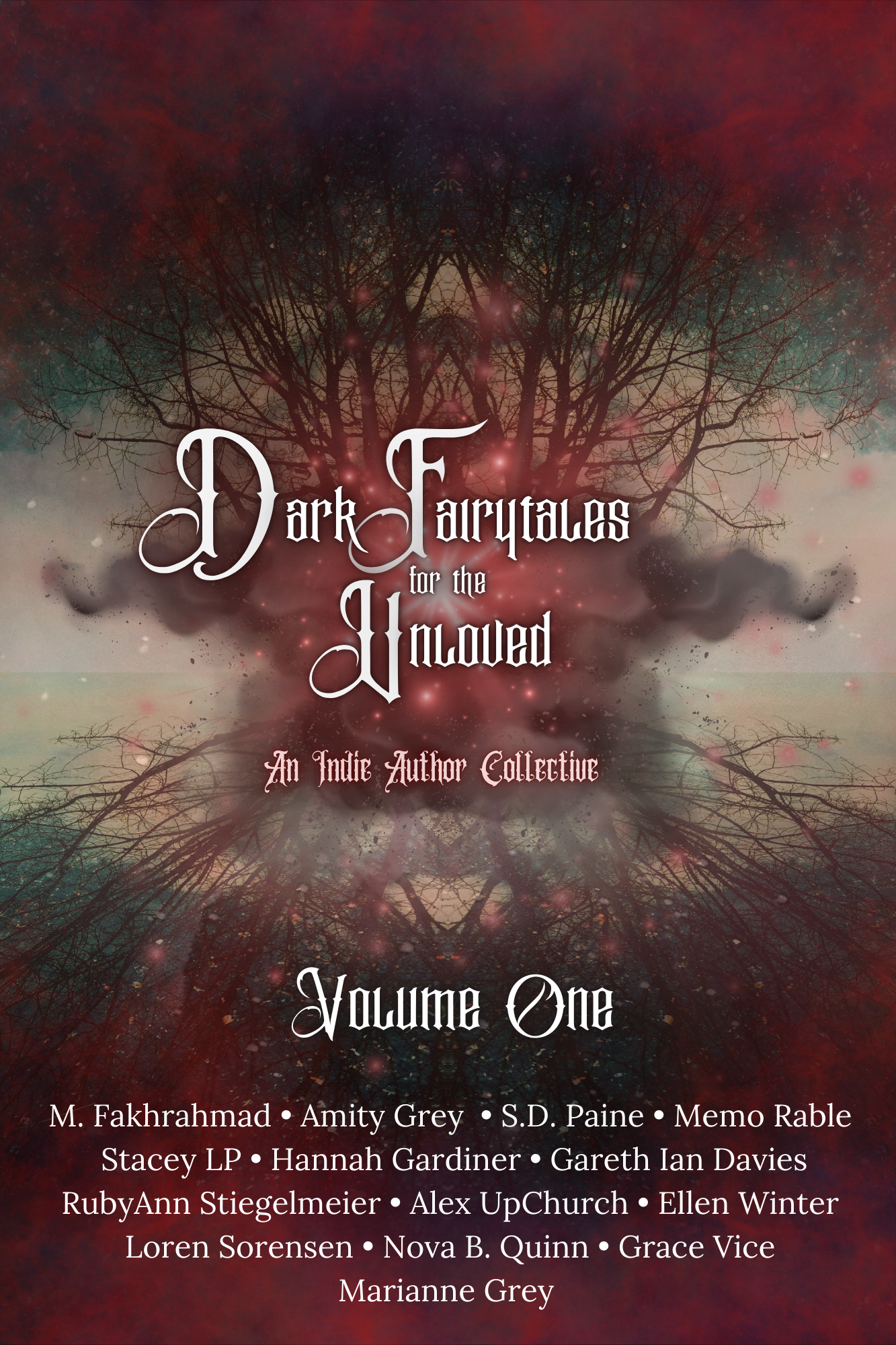 Book cover titled 'Dark Fairytales for the Unloved, Volume One' featuring a dark, abstract background with a symmetrical, ethereal tree silhouette and glowing pink accents. The cover lists authors M. Fakhrahmad, Amity Grey, S.D. Paine, Memo Rable, St