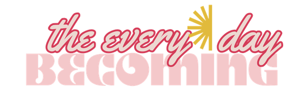 The Every Day Becoming