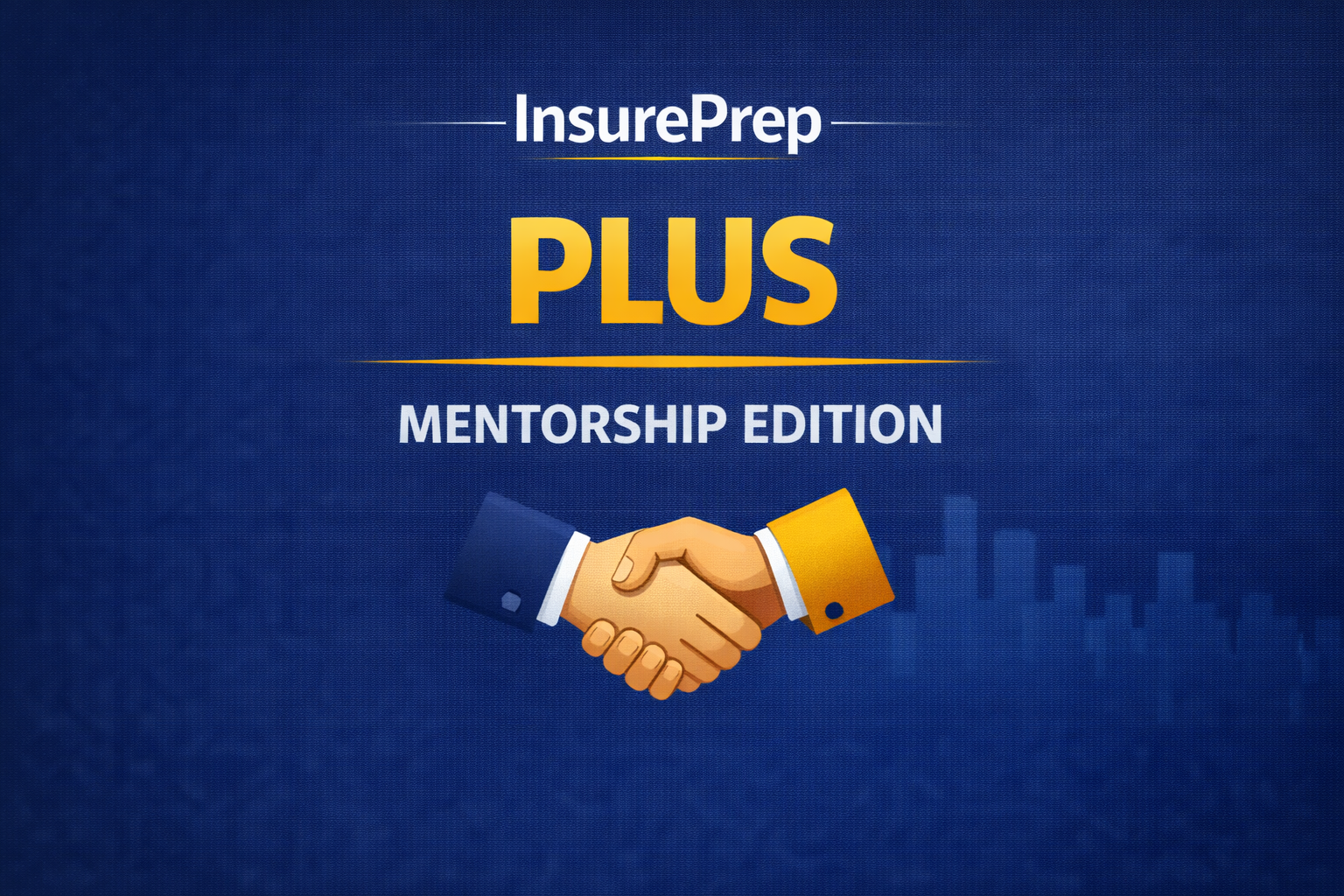 Insure Prep Plus™ – Mentorship Edition
