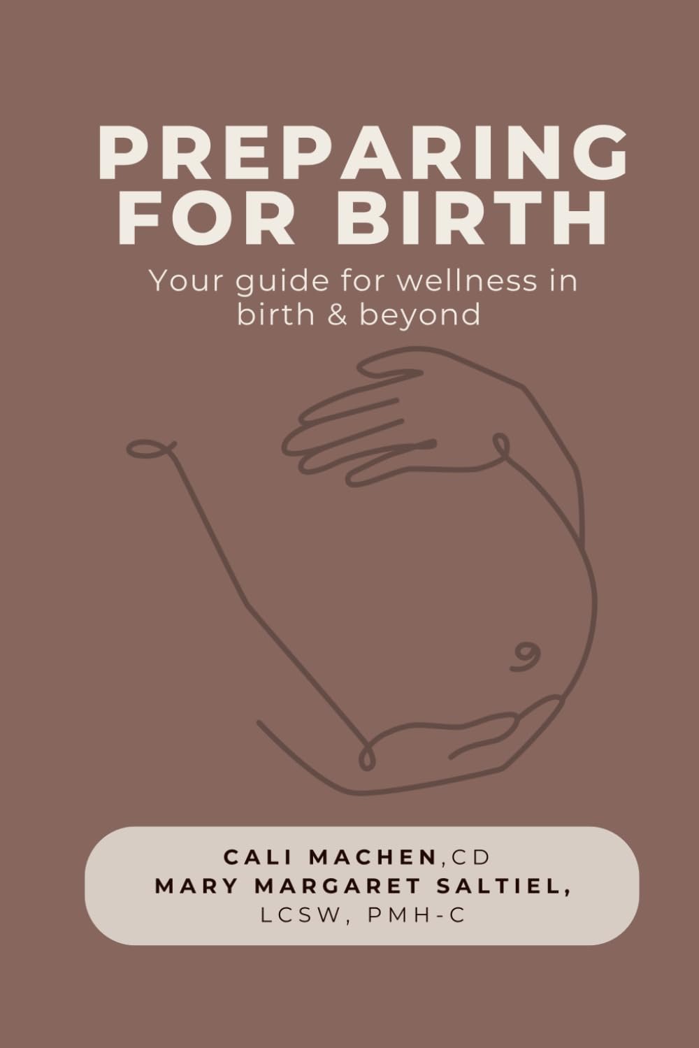 Preparing for Birth: Your guide for wellness in birth & beyond