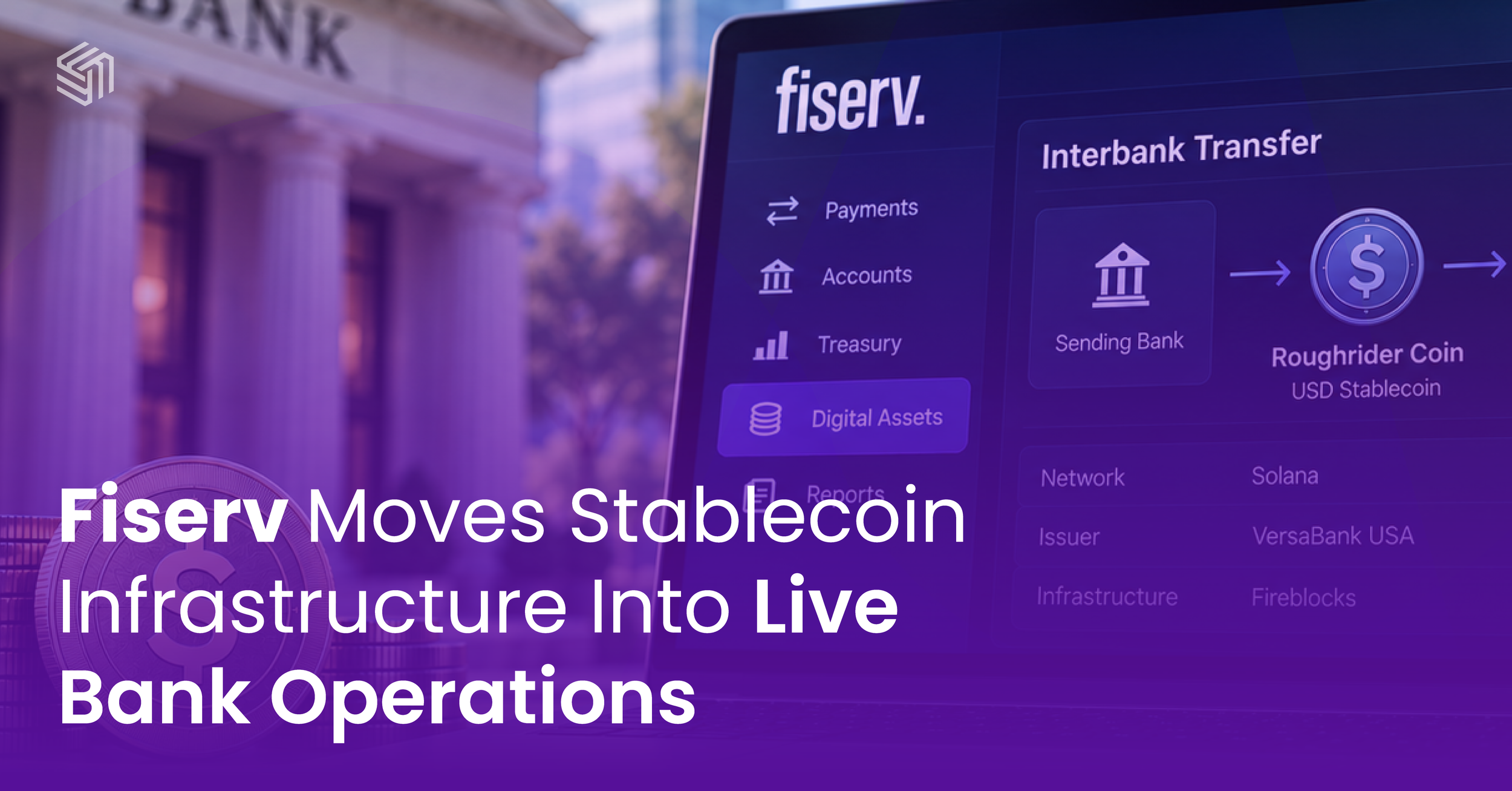 Fiserv Moves Stablecoin Infrastructure Into Live Bank Operations