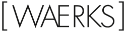 [ WAERKS ]