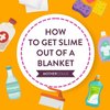 How to Get Slime Out of a Blanket | Mothercould