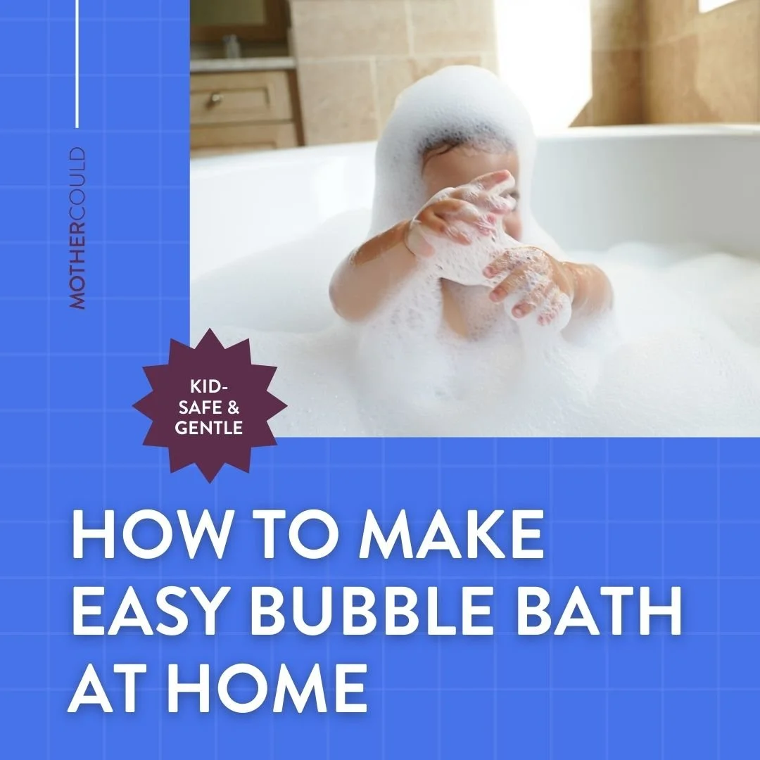 How to Make Easy Bubble Bath at Home