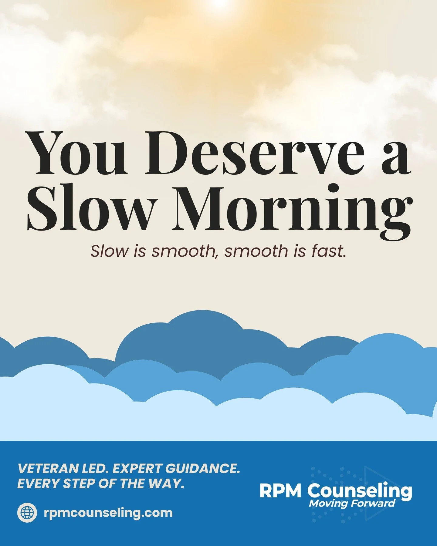 Not every day needs to start at full speed. Give yourself permission to move slowly, sip your coffee, and breathe before the world asks for your energy. Slow is smooth, smooth is fast.

Book your free consultation here: https://www.rpmcounseling.com
