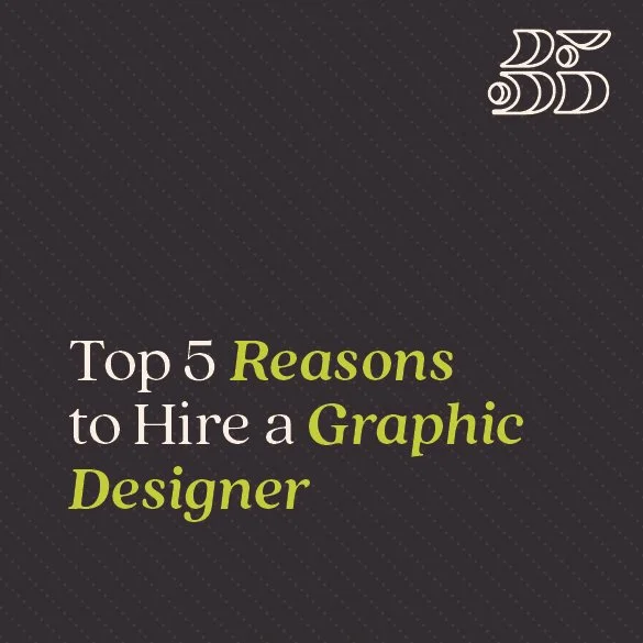 Top 5 Reasons to Hire a Graphic Designer