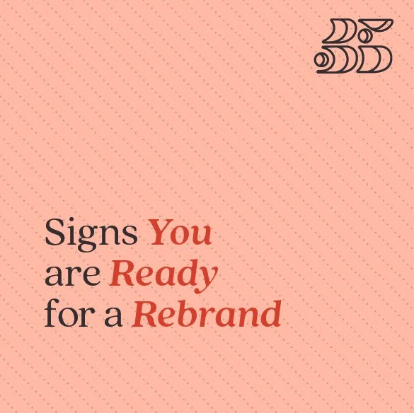 Signs You Are Ready for a Rebrand