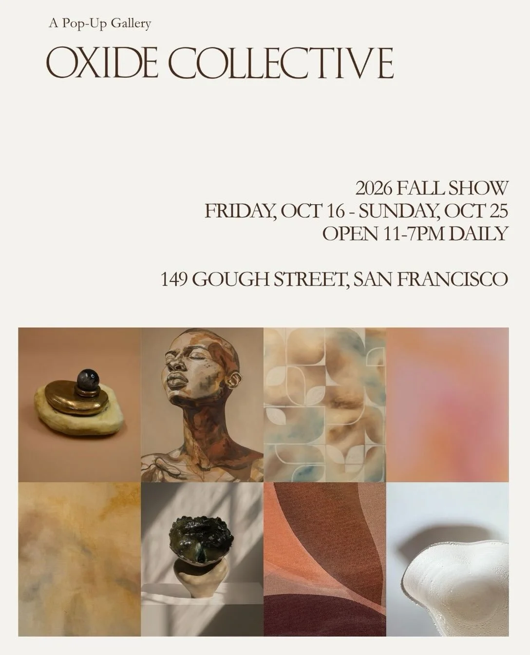 OXIDE Fall Pop-up
Oct 16th-25th
Open daily, 12-7pm
149 Gough St, San Francisco 

It&rsquo;s Time! We have assembled a brilliant group of female, Bay Area  artists for our 6th annual art and design show opening this October in Hayes Valley, San Franci