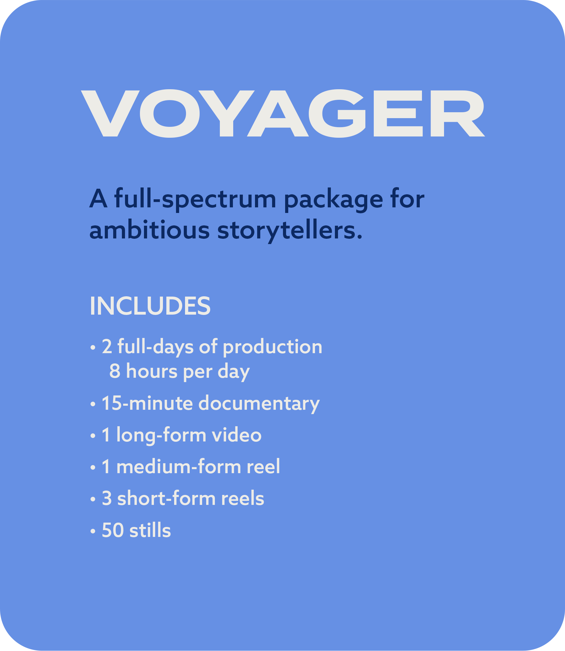 Information about Apollo's flagship film production bundle, "VOYAGER", including a two full days of filming, a fifteen minute documentary, one long-form reel, one medium-form reel, three short-form reels, and fifty stills.