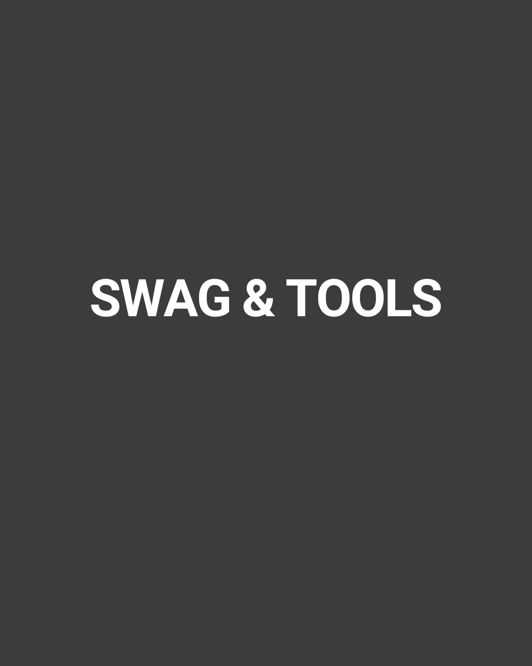 SWAG & Tools
